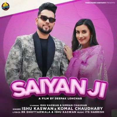 Saiyan Ji Ishu Kaswan, Komal Chaudhary Mp3 Song Free Download