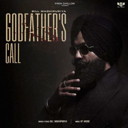 Godfather's Call Gill Madhipuriya Mp3 Song Free Download