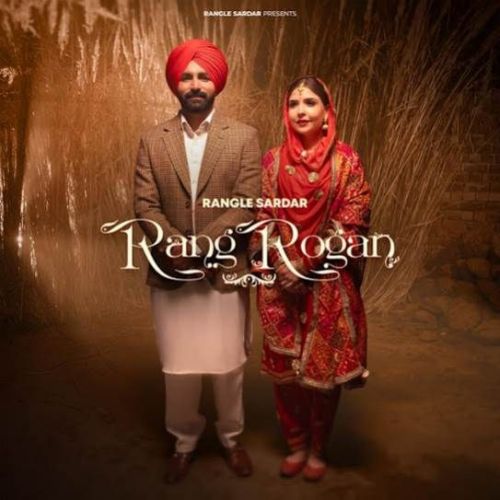 Rang Rogan Rangle Sardar Mp3 Song Free Download