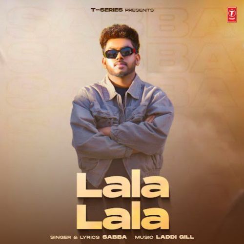 Lala Lala SABBA Mp3 Song Free Download