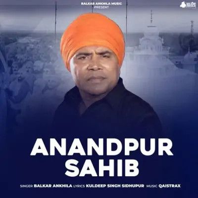 Anandpur Sahib Balkar Ankhila Mp3 Song Free Download