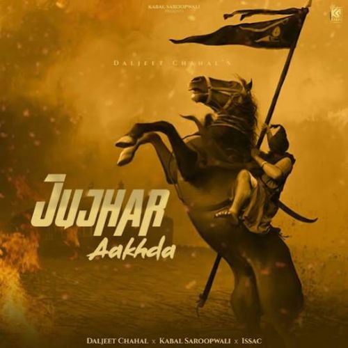 Jujhar Aakhda Daljeet Chahal Mp3 Song Free Download