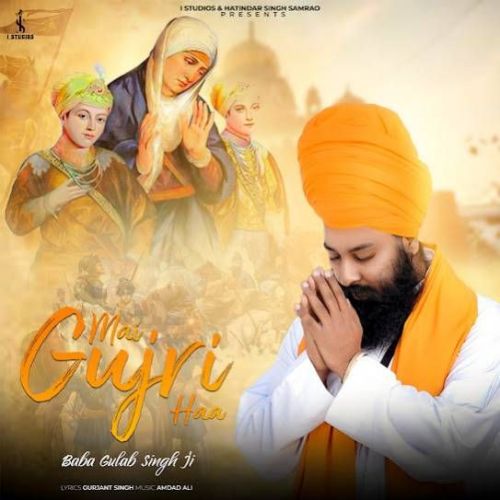 Mai Gujri Haa Baba Gulab Singh Ji Mp3 Song Free Download