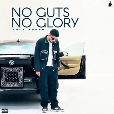 No Guts No Glory Addy Nagar Mp3 Song Free Download