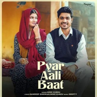 Pyar Aali Baat Ndee Kundu Mp3 Song Free Download