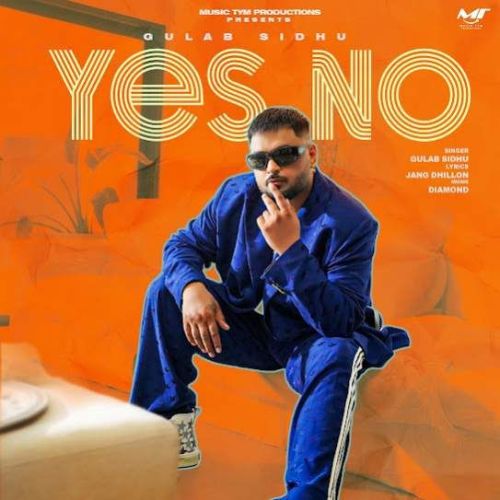 Yes No Gulab Sidhu Mp3 Song Free Download