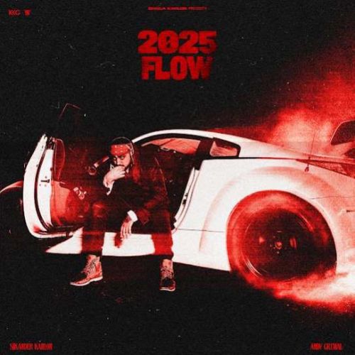 2025 FLOW Sikander Kahlon Mp3 Song Free Download