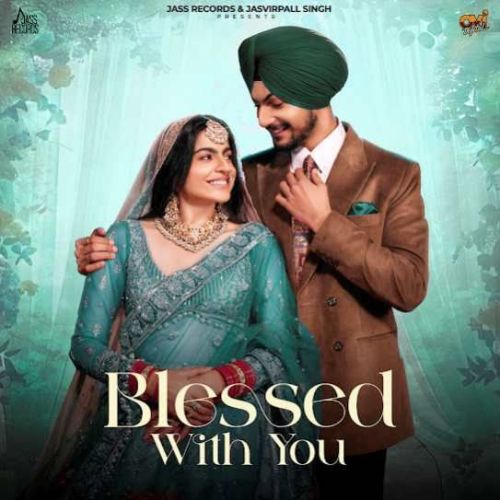 Blessed With You Amar Sehmbi Mp3 Song Free Download