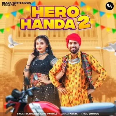 Hero Handa 2 Ashu Twinkle, Raj Mawar Mp3 Song Free Download