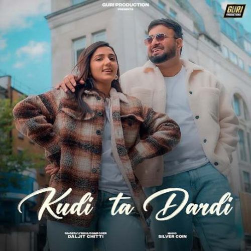 Kudi Ta Dardi Daljit Chitti Mp3 Song Free Download