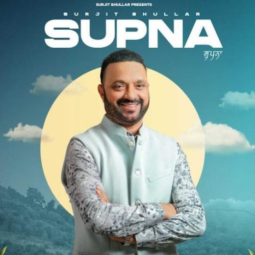 Supna Surjit Bhullar Mp3 Song Free Download