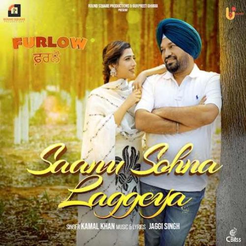 Saanu Sohna Laggeya Kamal Khan Mp3 Song Free Download