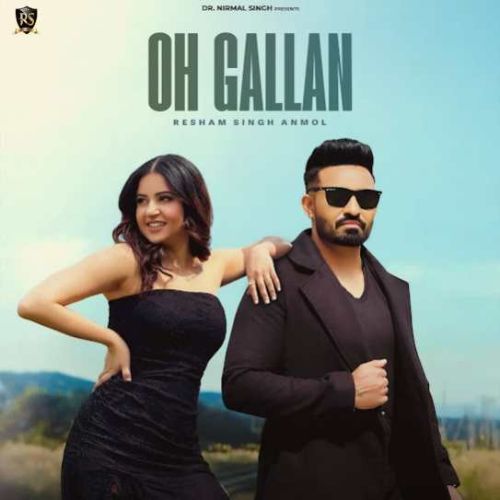 Oh Gallan Resham Singh Anmol Mp3 Song Free Download