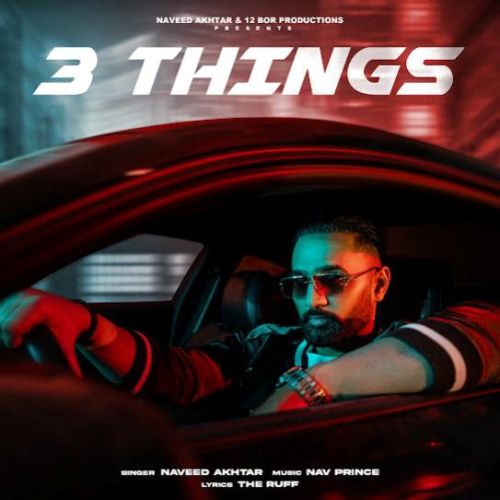 3 THINGS Naveed Akhtar Mp3 Song Free Download