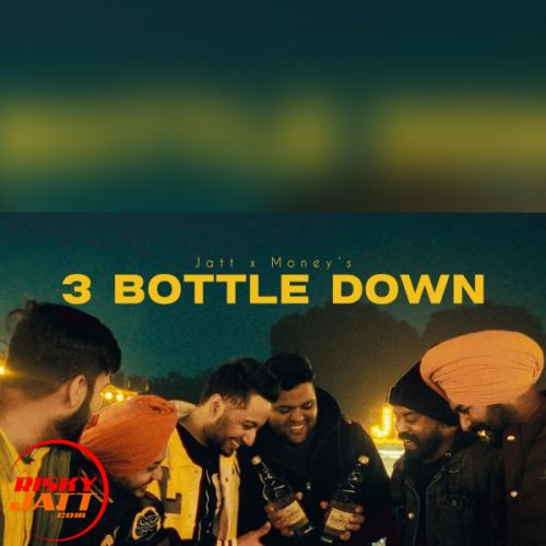 3 Bottle Down Jatt X Money Mp3 Song Free Download