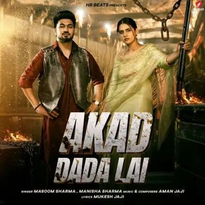 Akad Dada Lai Masoom Sharma, Manisha Sharma Mp3 Song Free Download