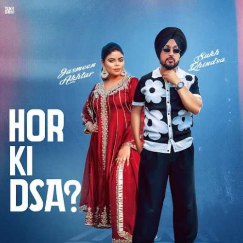 Hor Ki Dsa Sukh Dhindsa Mp3 Song Free Download