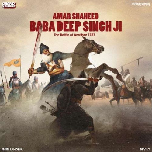 Amar Shaheed Baba Deep Singh Ji Guri Lahoria Mp3 Song Free Download