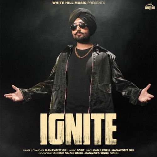 Ignite Manavgeet Gill full album mp3 songs download