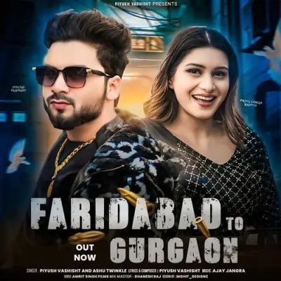 Faridabad To Gurgaon Piyush Vashisht, Ashu Twinkle Mp3 Song Free Download