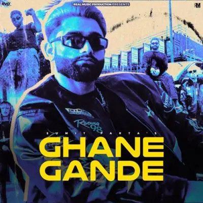 Ghane Gande Sumit Parta Mp3 Song Free Download