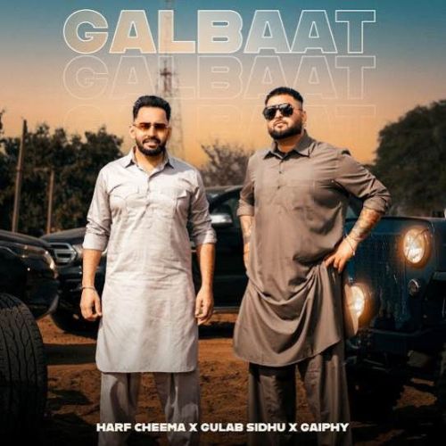 Galbaat Harf Cheema, Gulab Sidhu Mp3 Song Free Download