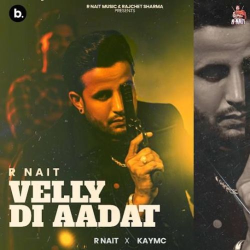 Velly Di Aadat R. Nait Mp3 Song Free Download