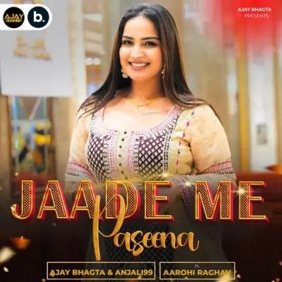 Jaade Me Paseena Anjali 99, Ajay Bhagta Mp3 Song Free Download