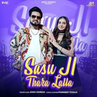 Sasu Ji Thara Lalla Ashu Morkhi Mp3 Song Free Download