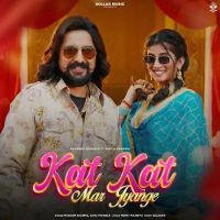 Kat Kat Mar Jyange Masoom Sharma, Ashu Twinkle Mp3 Song Free Download