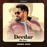 Deedar Ho Jave Jasbir Jassi Mp3 Song Free Download