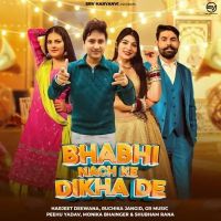 Bhabhi Nach Ke Dikha De Ruchika Jangid, Harjeet Deewana Mp3 Song Free Download