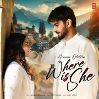 Where Is She Armaan Dhillon Mp3 Song Free Download