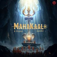 Mahakaal B Praak Mp3 Song Free Download