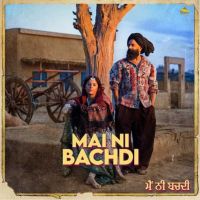 Mai Ni Bachdi Raj Ranjodh Mp3 Song Free Download