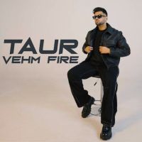 Taur Vehm Fire Armaan Bhullar Mp3 Song Free Download