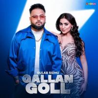 Gallan Goll Gulab Sidhu Mp3 Song Free Download