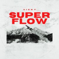 Super Flow Vicky Mp3 Song Free Download