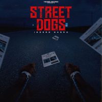 STREET DOGS InderH Nagra Mp3 Song Free Download