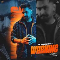 Warning Hunar Sidhu Mp3 Song Free Download