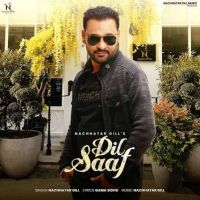 Dil Saaf Nachhatar Gill Mp3 Song Free Download