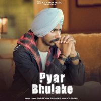 Pyar Bhulake Gursewak Pakhoke Mp3 Song Free Download