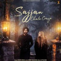 Sajjan Chale Gaye Jenny Johal Mp3 Song Free Download