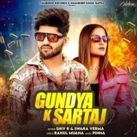 Gundya K Sartaj Shiv R, Swara Verma Mp3 Song Free Download