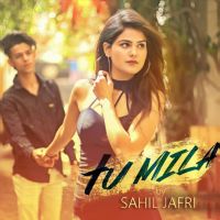Tu Mila Sahil Jafri Mp3 Song Free Download