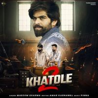 2 Khatole Masoom Sharma Mp3 Song Free Download