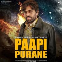 Paapi Purane Masoom Sharma, Ashu Twinkle Mp3 Song Free Download