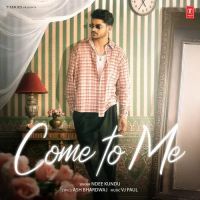 Come To Me Ndee Kundu Mp3 Song Free Download