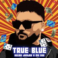 True Blue Kulbir Jhinjer Mp3 Song Free Download