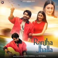 Ranjha Jhalla Fateh Shergill Mp3 Song Free Download